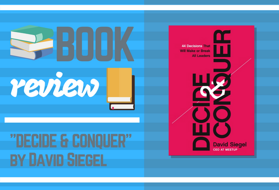 "DECIDE & CONQUER" by David Siegel - a book review